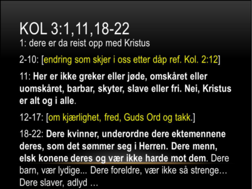 Kol. 3:11,18,19 er presiseringen til Gal. 3:28